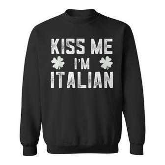 Kiss Me I'm Italian St Patrick's Day Sweatshirt - Monsterry DE