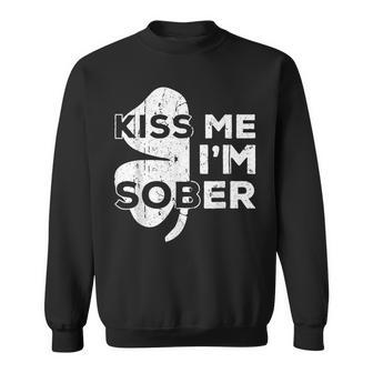 Kiss Me I'm Sober Saint Patrick Day Sweatshirt - Monsterry AU