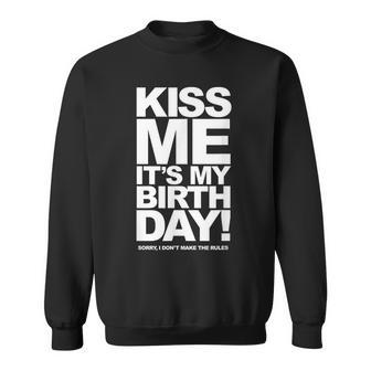 Kiss Me It's My Birthday Sweatshirt - Monsterry