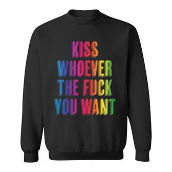 Kiss Whoever The Fuck You Want F Gay Pride Lgbt Sweatshirt - Monsterry