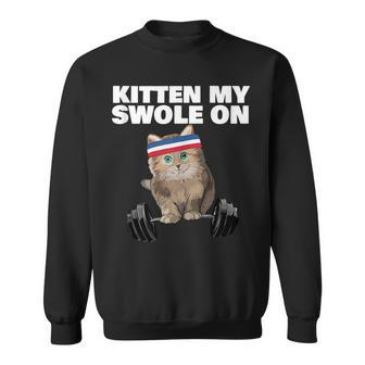 Kitten My Swole On Gym Workout Cat Lover Fitness Workout Sweatshirt - Monsterry