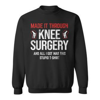 Through Knee Surgery I Got Was This Knee Replacement Sweatshirt - Thegiftio UK