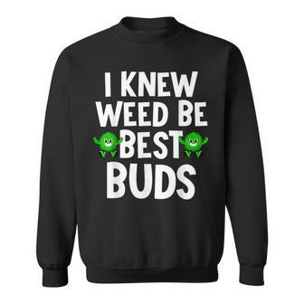 I Knew Weed Be Best Buds Father's Day Dad Son Matching Sweatshirt - Seseable