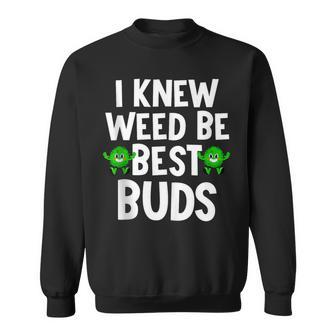 I Knew Weed Be Best Buds Father's Day Dad Son Matching Sweatshirt - Monsterry UK