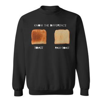 Know Difference Toast Raw Toast Sweatshirt - Monsterry CA