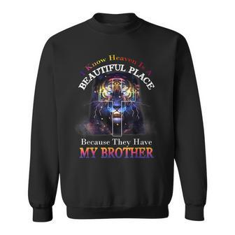 I Know Heaven They Have My Brother Memorial Family Sweatshirt - Monsterry DE