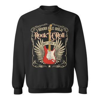I Know It's Only Rock'n'roll But I Like It Rock Music Sweatshirt - Monsterry DE