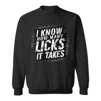 I Know How Many Licks It Takes Sweatshirt - Seseable