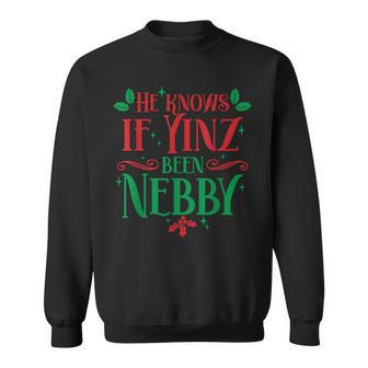 He Knows If Yinz Been Nebby Pittsburgh Pennsylvania Yinzer Sweatshirt - Monsterry