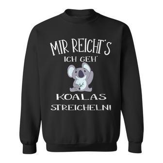 Koalas Mir Reichts Ich Geh Koalas Streicheln Bamboo Saying Sweatshirt - Seseable