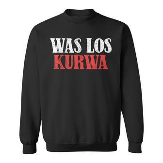 Kurwa Was Los Kurwa Poland Polska Sweatshirt - Seseable