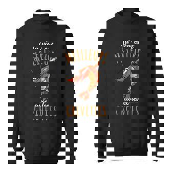 La Vie Est Meilleure Avec Les Crevettes Sweater e - Cadeauxyz