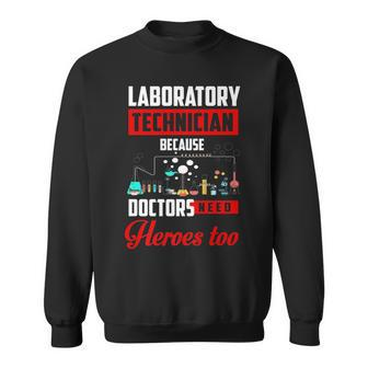 Laboratory Technician Joke Saying Lab Tech Sweatshirt - Monsterry