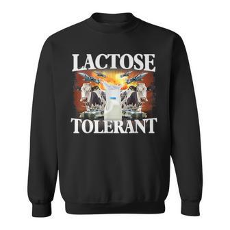 Lactose Tolerant Trending Meme Sarcasm Oddly Specific Sweatshirt - Seseable