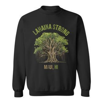 Lahaina Strong Maui Hawaii Old Banyan Tree Saved Majestic Sweatshirt | Mazezy CA