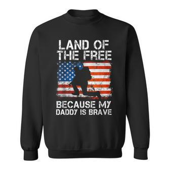 Land Of The Free Because My Daddy Is Brave Military Child Sweatshirt - Monsterry