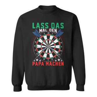 Lass Das Mal Den Papa Machen Darts Player Sweatshirt - Geschenkecke