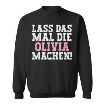 Lass Das Mal Die Olivia Machen Saying Name Olivia Sweatshirt - Geschenkecke