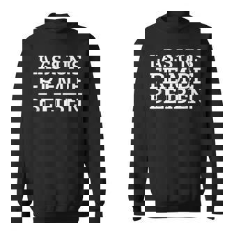 Lass Uns Fremde Bleiben Sweatshirt - Seseable