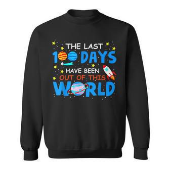 Last 100 Days Have Been Out Of This World 100 Day Of School Sweatshirt - Monsterry AU