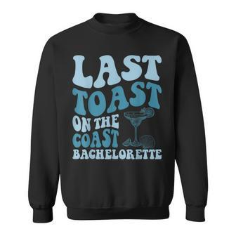 Last Toast On The Coast Margarita Beach Bachelorette Party Sweatshirt - Seseable