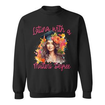 Latina With A Masters Degree Graduation 2024 Msw Mph Mba Med Sweatshirt - Monsterry UK