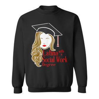 Latina With A Social Work Degree Msw Masters Graduation Sweatshirt - Monsterry