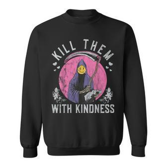 Laughing Grim Reaper Smile Kill Them With Kindness Sweatshirt - Thegiftio UK