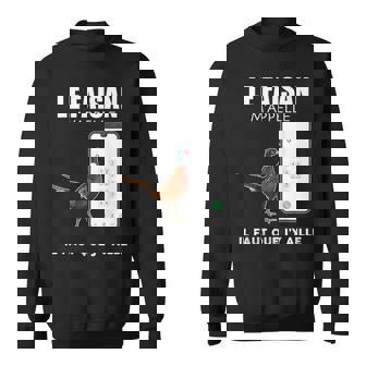 Le Faisan M'appelle Homme Chasseur De Faisan Sweater e - Cadeauxyz