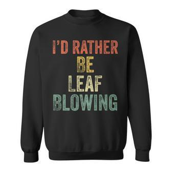 Leaf Blower For Who Like Yard Work Lawn Care Sweatshirt - Monsterry