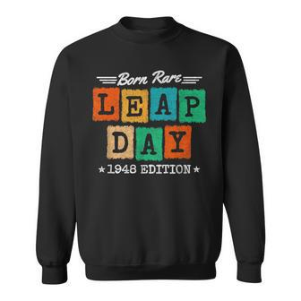 Leap Year 1948 Birthday Born Rare 1948 Leap Day Birthday Sweatshirt - Monsterry