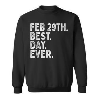 Leap Year Birthday Feb 29Th Best Day February Leap Day Bday Sweatshirt - Monsterry