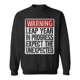 Leap Year In Progress Expect The Unexpected Leap Year 2024 Sweatshirt - Seseable