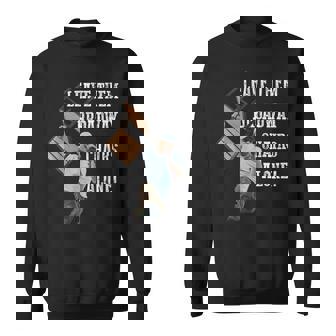 Leave Them Broadway Chairs Alone Sweatshirt | Mazezy