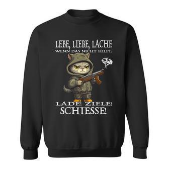 Lebe Liebe Lache Wenn Das Nicht Hilft Lade Ziele Saying Sweatshirt - Geschenkecke