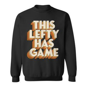 This Lefty Has Game Retro Left Handed Pride Sweatshirt - Monsterry CA