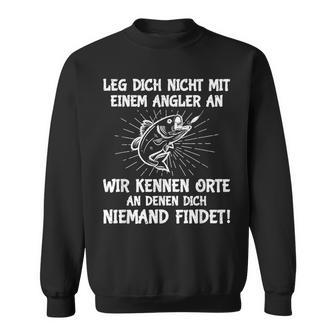 Leg Dich Nicht Mit Einem Angler An Fischer Angel Sweatshirt - Geschenkecke