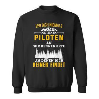 Leg Dich Niemal Mit Ein Pilotten An Plane Pilot Sweatshirt - Geschenkecke