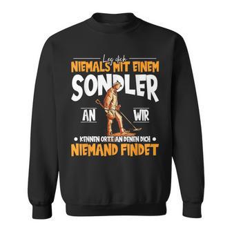 Leg Dich Niemals Mit Einem Sondler An Sondelle Treasure Hunt Sweatshirt - Seseable