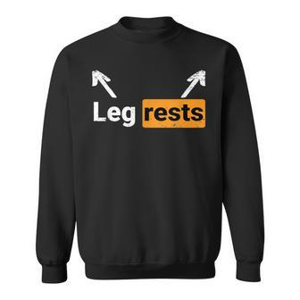 Leg Rests Naughty Dad Jokes Adult Humor Dirty Dad Joke Sweatshirt - Monsterry UK
