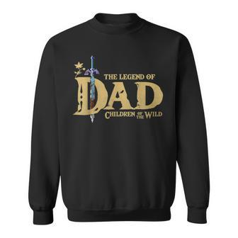 The Legend Of Dad Children Of The Wild Father's Day Sweatshirt - Thegiftio UK