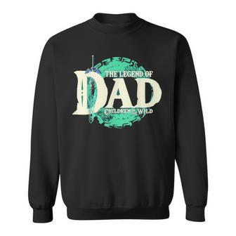 The Legend Of Dad Children Of The Wild Father's Day Sweatshirt - Monsterry