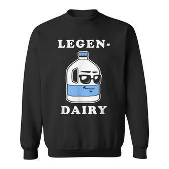 Legendairy Milk Joke Legen-Dairy Legendary Sweatshirt - Monsterry DE