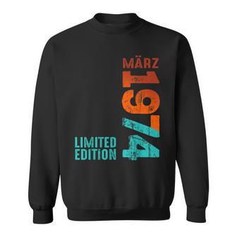 Legendär Seit März 1974 Geburtstag 1974 Limited Edition Sweatshirt - Seseable