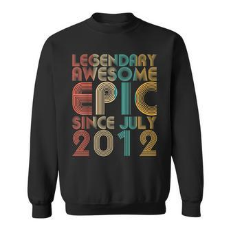 Legendary Awesome Epic Since July 2012 Vintage Birthday Sweatshirt - Monsterry