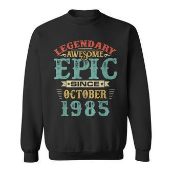 Legendary Awesome Epic Since October 1985 Birthday 35Th Sweatshirt - Monsterry