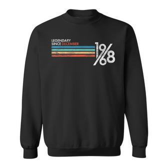 Legendary Since December 1968 Birthday Sweatshirt - Monsterry