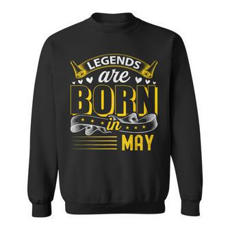 Legends Are Born In May Birthday Month Sweatshirt - Monsterry CA