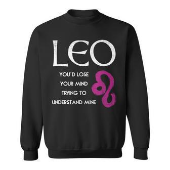 Leo Lion Lose Your Mind Trying Understand Me T Sweatshirt - Seseable