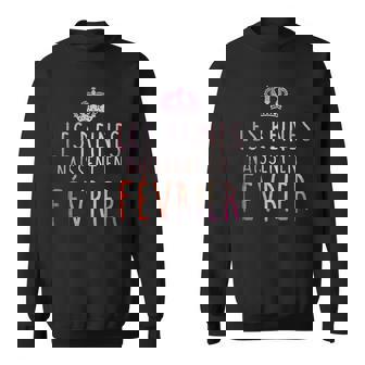 Les Reines Naissent En Fevrier Tshirt Sweater e - Cadeauxyz